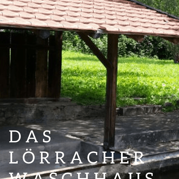 Ein Spaziergang mitten in Lörrach vorbei am alten Waschhaus, ein kleiner Ausflug in die Geschichte