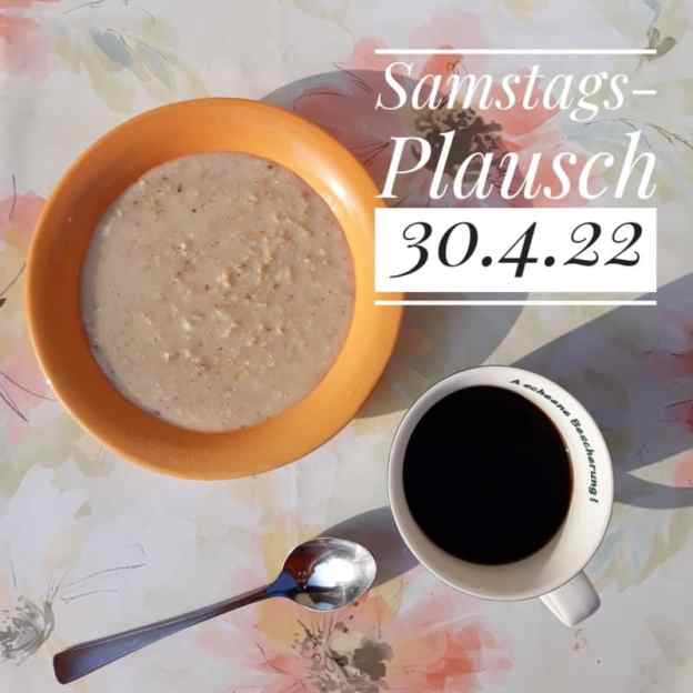 Samstagsplausch am 30.04.2022